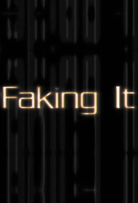 Faking It