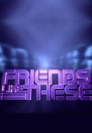 Friends Like These